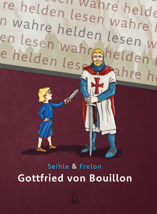Gottfried von Bouillon - Der erste Kreuzritter - MarcellusOnlineShop